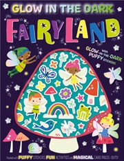 Buy Glow In The Dark: Fairyland With Glow-In-The-Dark Puffy Stickers
