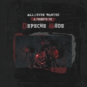 Buy All I Ever Wanted: Tribute To Depeche Mode