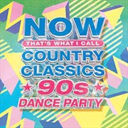 Buy Now Country Classics: 90s Dance