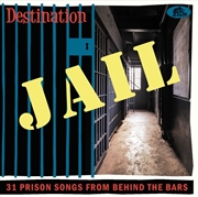 Buy Destination Jail: 31 Prison Songs From Behind The Bar