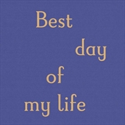 Buy Best Day Of My Life