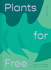 Buy Plants for Free: Seeds and Cuttings to Fill Your Garden