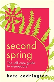 Buy Second Spring: 2022’S New Self-Care Guide To Help You Through Menopause