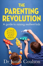 Buy The Parenting Revolution: The guide to raising resilient kids