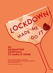 Buy Lockdown Made Me Do It: 60 quarantine cocktails to make at home
