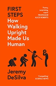 Buy First Steps: How Walking Upright Made Us Human