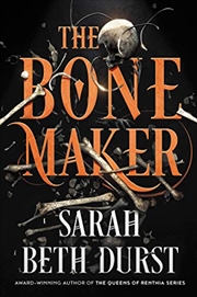 Buy The Bone Maker: A Novel
