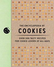 Buy The Encyclopedia of Cookies: Over 500 Tasty Recipes for Cookie Lovers of All Ages