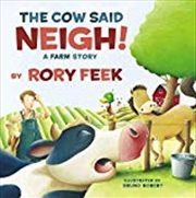 Buy The Cow Said Neigh! (Board Book): A Farm Story