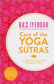 Buy Core of the Yoga Sutras: The Definitive Guide to the Philosophy of Yoga