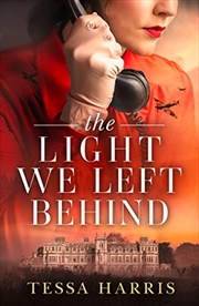 Buy The Light We Left Behind: A Totally Gripping And Heart-Breaking Ww2 Historical Fiction Novel, Based