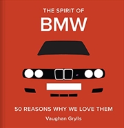 Buy Spirit Of Bmw : 50 Reasons Why We Love Them