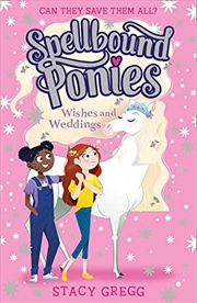 Buy Spellbound Ponies: Wishes and Weddings: Book 3