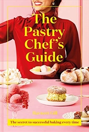 Buy The Pastry Chef's Guide: The Secret to Successful Baking Every Time