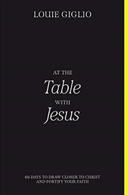 Buy At the Table with Jesus: 66 Days to Draw Closer to Christ and Fortify Your Faith
