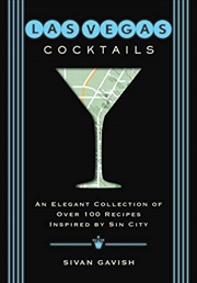 Buy Las Vegas Cocktails: Over 100 Recipes Inspired by Sin City (City Cocktails)