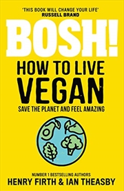 Buy Bosh! How To Live Vegan