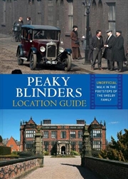 Buy Peaky Blinders Location Guide: Discover The Places Where The Shelbys Are Shot