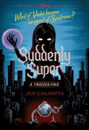 Buy Disney A Twisted Tale: 16 Suddenly Super