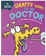 Buy Experiences Matter: Giraffe Goes To The Doctor