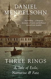Buy Three Rings: A Tale Of Exile, Narrative And Fate