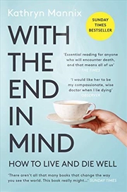 Buy With the End in Mind : How to Live and Die Well