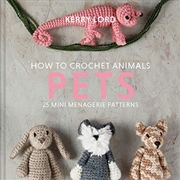 Buy How To Crochet Animals: Pets