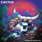 Buy The Birth Of Cactus - 1970