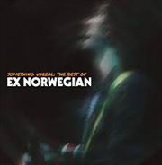 Buy Something Unreal: Best Of Ex Norwegian