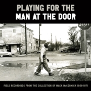 Buy Playing for the Man at the Door: Field Recordings from the Collection of Mack McCormick 58–71