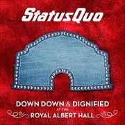 Buy Status Quo - Down Down And Dignigied At The Royal Albert Hall