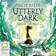 Buy Utterly Dark and the Face of the Deep