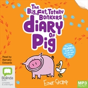 Buy Big, Fat, Totally Bonkers Diary of Pig, The