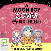 Buy Moon Boy Loves My Best Friend, A
