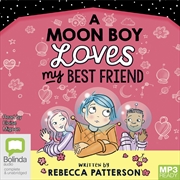 Buy Moon Boy Loves My Best Friend, A