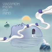 Buy Vacation From My Mind (Various Artists)