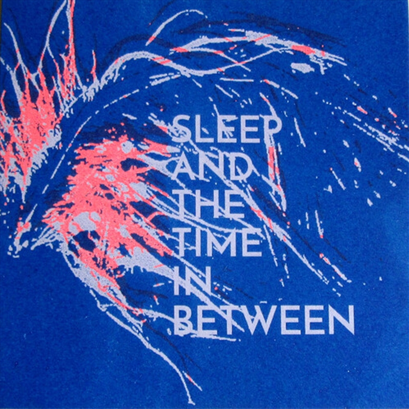 Sleep & The Time In Between/Product Detail/Rock
