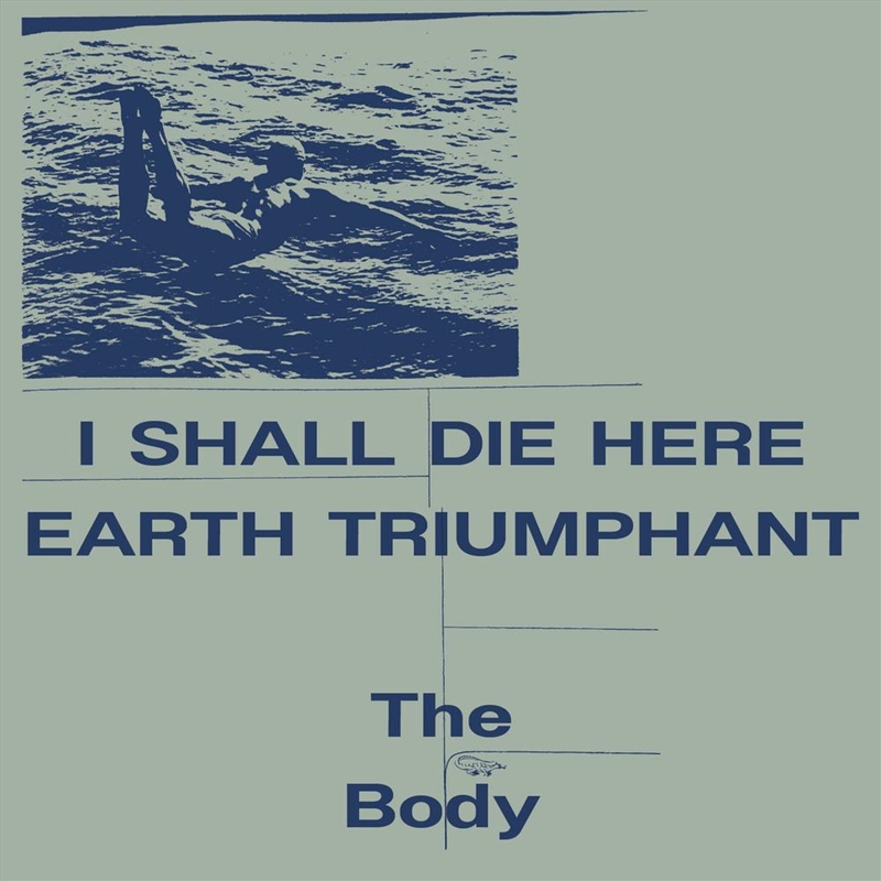 I Shall Die Here / Earth Triumphant/Product Detail/Alternative