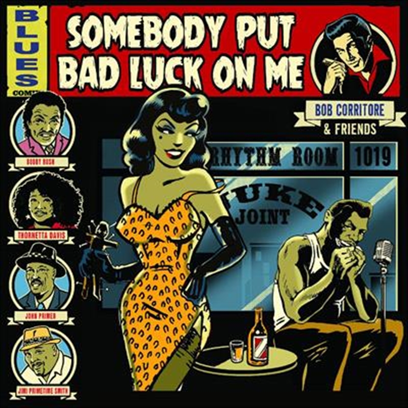 Bob Corritore & Friends: Somebody Put Bad Luck On Me/Product Detail/Blues