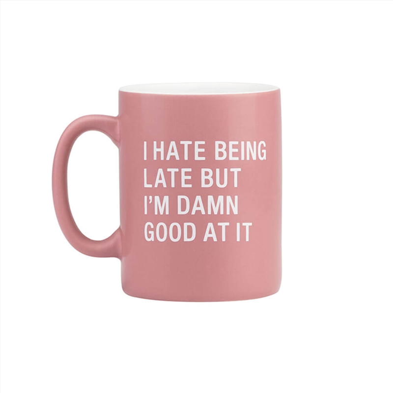 Mug Small - Hate Being Late/Product Detail/Mugs