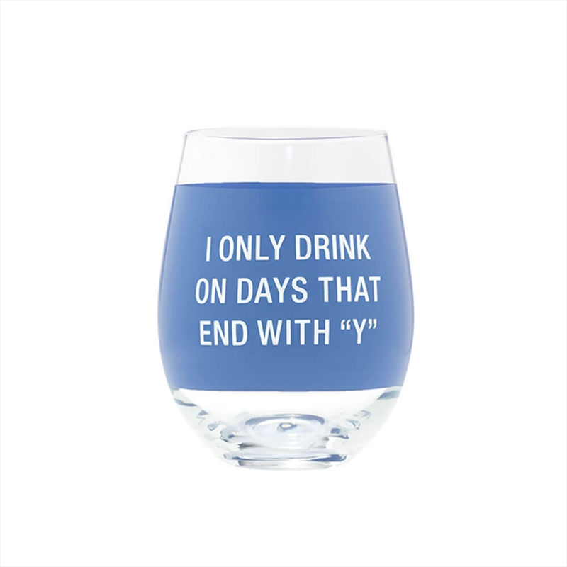 Wine Glass - Days That End In Y/Product Detail/Wine
