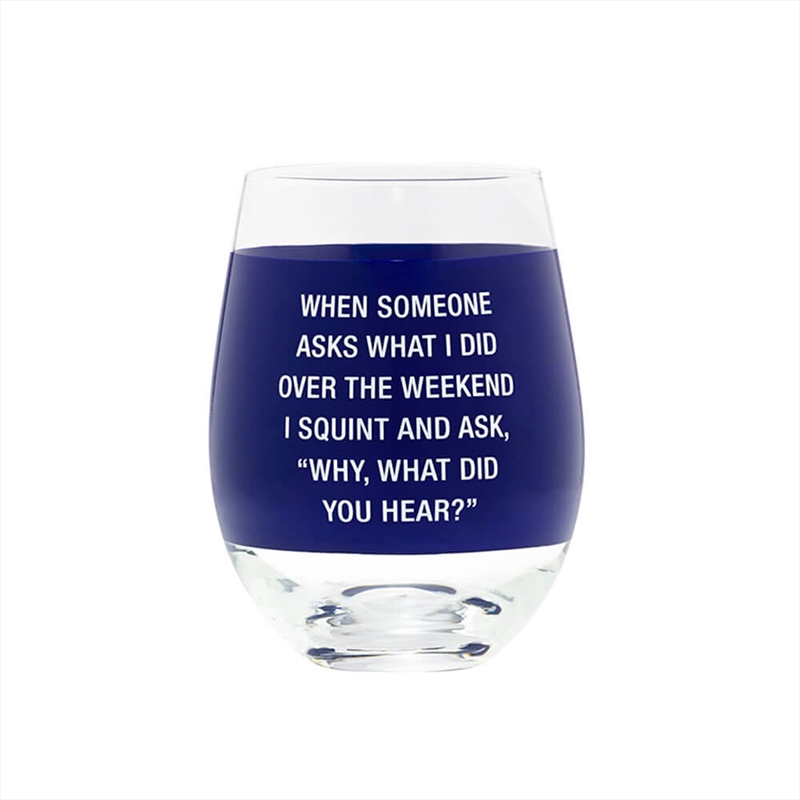 Wine Glass - What Did You Hear/Product Detail/Wine