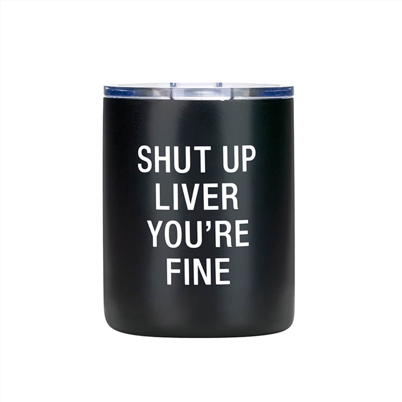 Thermal Lowball Tumbler - Shut Up/Product Detail/Glasses, Tumblers & Cups