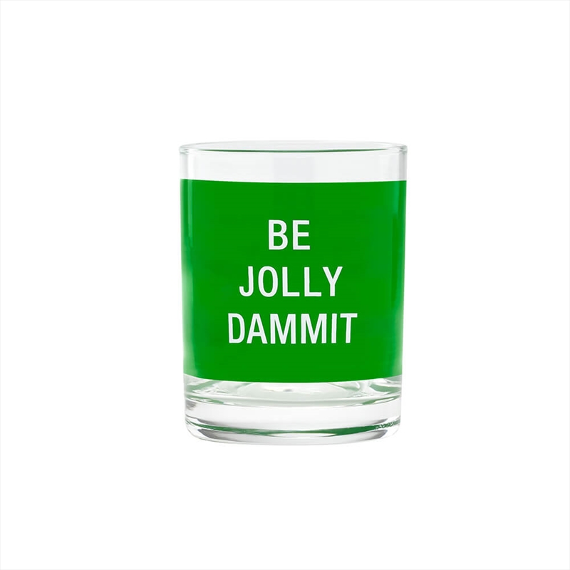 Rocks Glass - Be Jolly Dammit/Product Detail/Glasses, Tumblers & Cups