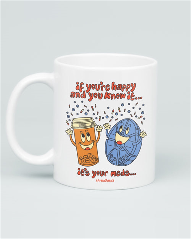 Its Your Meds Mug/Product Detail/Mugs