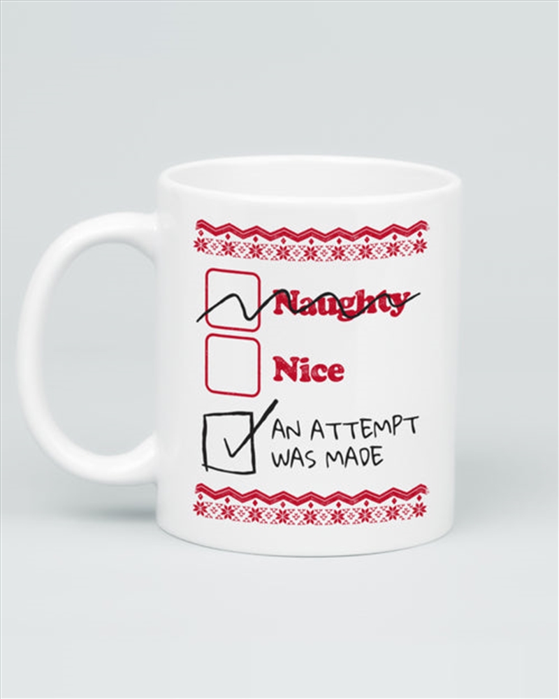 Naughty Nice An Attempt Was Made Mug/Product Detail/Mugs