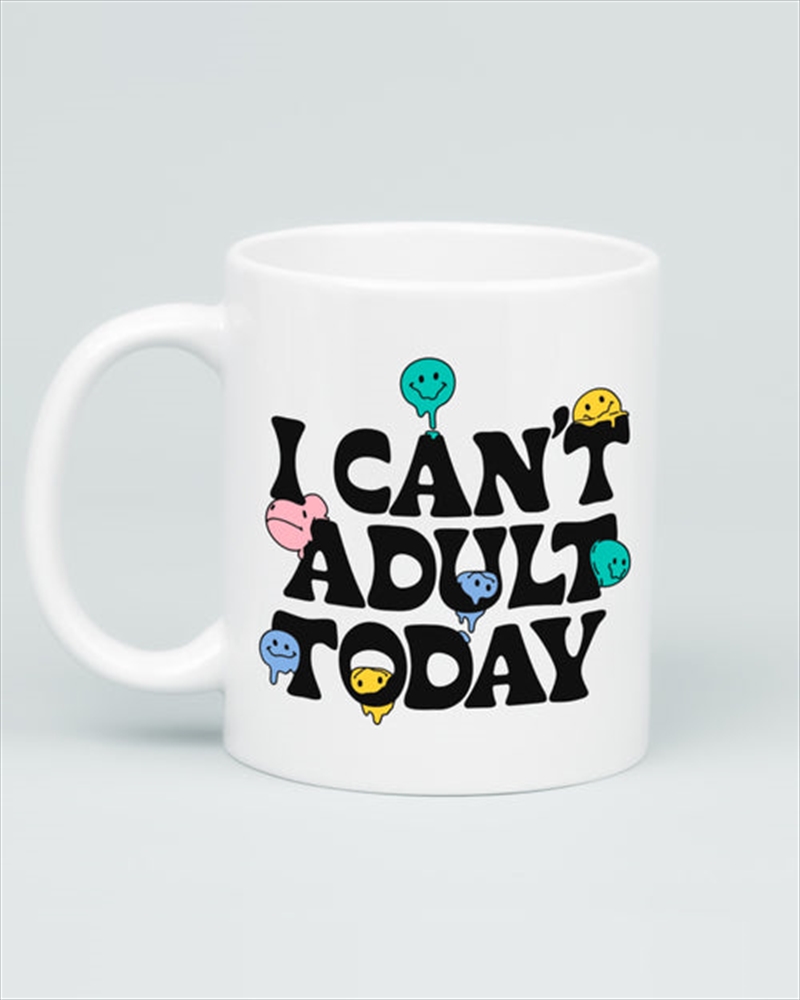 I Cant Adult Today Mug/Product Detail/Mugs