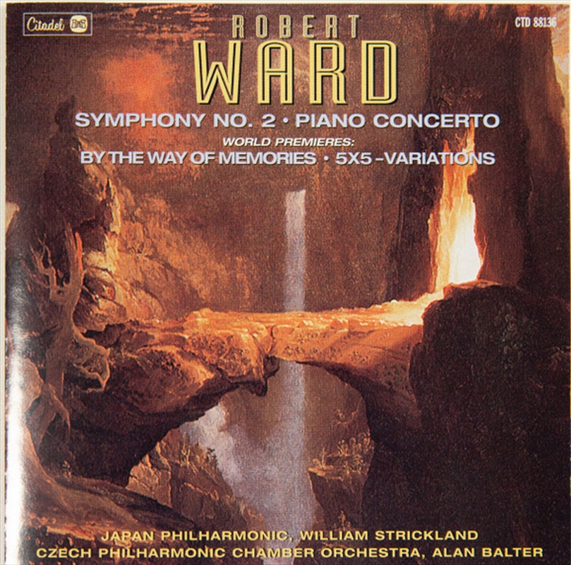 Robert Ward: Symphony No. 2/Piano Concerto/By The Way Of Memories/5x5 Variations/Product Detail/Rock/Pop
