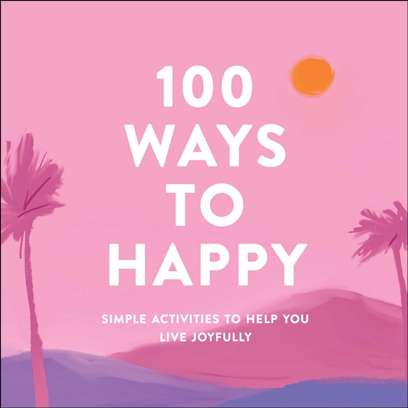 100 Ways to Happy/Product Detail/Self Help & Personal Development
