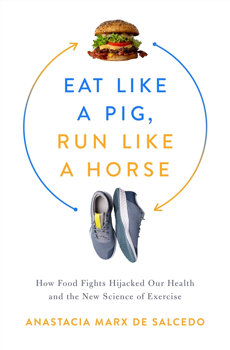 Eat Like a Pig, Run Like a Horse/Product Detail/Fitness, Diet & Weightloss